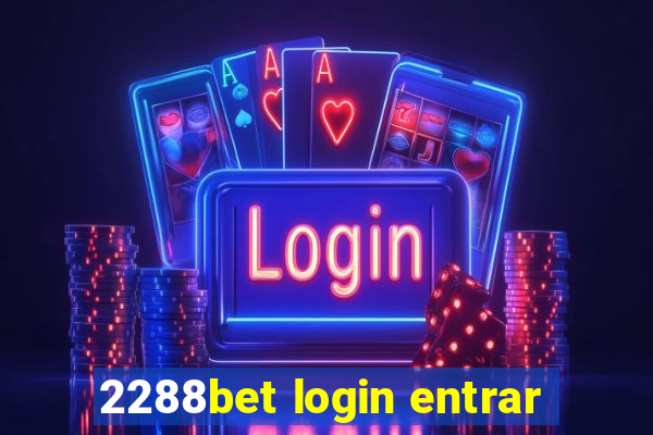 2288bet login entrar